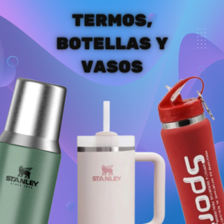 TERMOS, BOTELLAS, VASOS